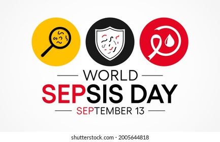 World Sepsis day is observed every year on September 13,  it happens when an infection you already have triggers a chain reaction throughout your body. Vector illustration