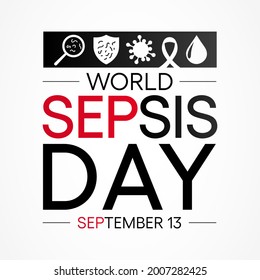 World Sepsis day is observed every year on September 13,  it happens when an infection you already have triggers a chain reaction throughout your body. Vector illustration