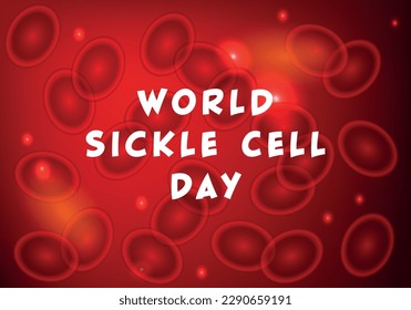 World Sickle Cell Day (June 19). Blood cells