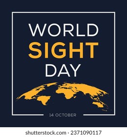 World Sight Day, held on 14 October.