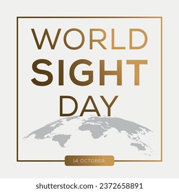 World Sight Day, held on 14 October.