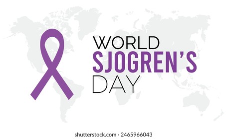 World Sjogrens Day every year in July. Template for background, banner, card, poster with text inscription.