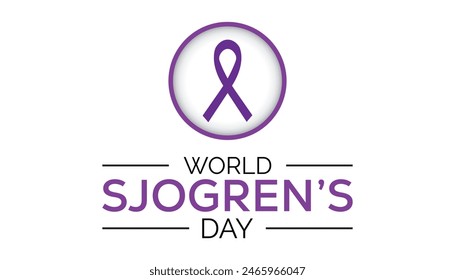 World Sjogrens Day every year in July. Template for background, banner, card, poster with text inscription.