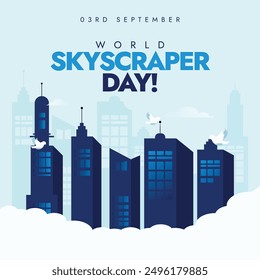 World Skyscraper Day, 3rd September. Skyscraper day banner with multiple tall buildings in dark blue colour, silhouette buildings in  background, white birds flying near the buildings. 