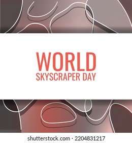 World Skyscraper Day. Design suitable for greeting card poster and banner