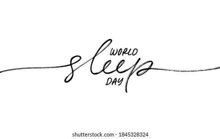 World Sleep day calligraphy with swooshes. Hand drawn line style vector lettering. Hand painted modern pen calligraphy isolated on white. Design for greeting card, poster, T-shirt, banner, invitation.