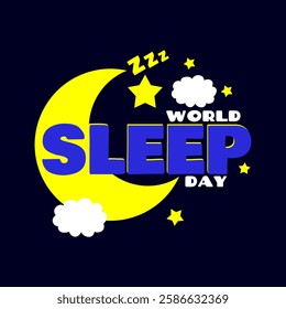 World Sleep Day to celebrate on March 14th. Bold text with crescent moon, clouds and stars on dark blue background.