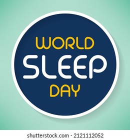 World Sleep day is observed every year in March, intended to be a celebration of sleep and a call to action on important issues related to sleep. Vector illustration