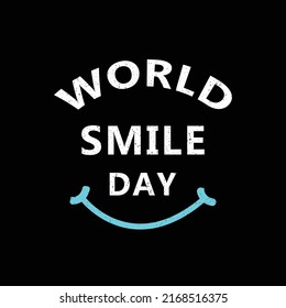 world smile day . typography for t shirt design, tee print, applique, fashion slogan, badge, label clothing, jeans, or other printing products. Vector illustration