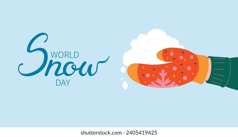 World Snow Day banner. Snow in hand. warm winter mitten. Snow lettering. Winter holiday. Funny winter activity. Playful mood. Vector flat illustration. Greeting card, banner.