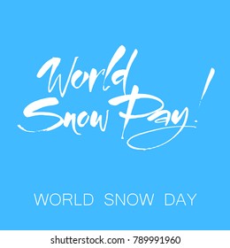 World snow day. Greeting card template. Handwritten inscription. Vector illustration.