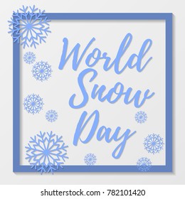 World Snow Day. Vector illustration with inscription in blue frame with snowflakes on a white background. Template for greeting poster, card.