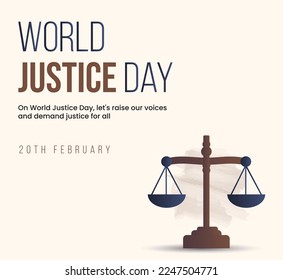 World social Justice day. International justice day. Concept of law justice for 20th Feb. Social Day. 20th February. Scales of justice court. Raise voice for others. Helping lawyers post.