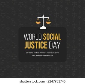 World Social Justice Day. International justice day post. 20th February. Law firm post for 20th Feb. Scales of justice. Raise voice for others. Scale of Justice poster on black background. Legal