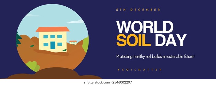 World soil day awareness cover banner. 5th December Soil day cover banner with house on a farm, as destroying forests and building houses are dangerous for earths natural resources. 