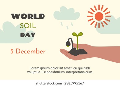 World soil day banner with text. Human hand holding ground and young shoots. People care about environment. Rain and sunshine favourable for fertile soil. Environment protection concept. Vector