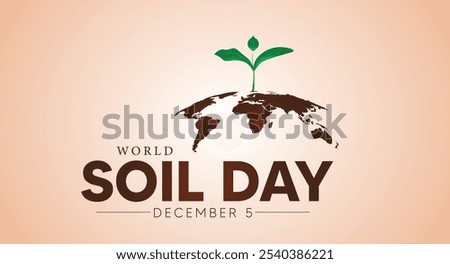 World Soil Day December 5th plant on world map vector poster