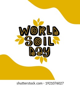 World Soil Day and Earth Day sign hand drawn vector lettering. Eco green energy planet holiday. Isolated on white background. Vector illustration