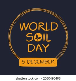 World Soil Day, held on 5 December.