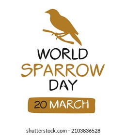 World Sparrow Day, held on 20 March.