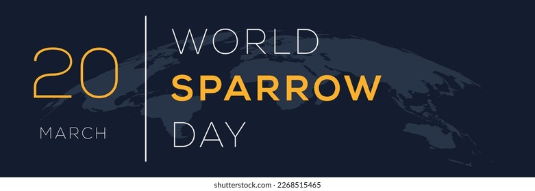World Sparrow Day, held on 20 March.