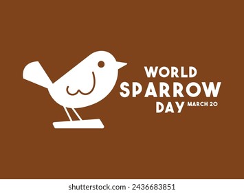 World Sparrow Day. March 20. Flat design vector. Brown background. Eps 10.