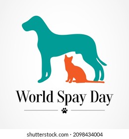 World Spay day is observed each year on the last Tuesday in February, to celebrate the importance of animal birth control and encourages all guardians of dogs and cats to have them spayed or neutered.