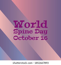 World Spine Day highlights the burden of spinal pain and disability around the world. Takes place on October 16 each year across the globe.