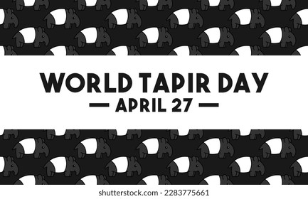 World Tapir day. April 27. Seamless pattern cute tapir. Flat design vector. Poster, banner, card, background. Eps 10.