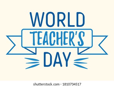 World teacher day concept font text quote, calligraphic inspiration celebration card flat vector illustration, sunburst decoration design. World holiday, web banner, logo and label for internet page.