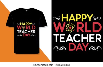 World Teacher Day T Shirt Design typography design 