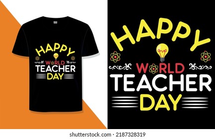 World Teacher Day T Shirt Design typography design 