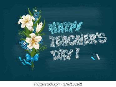 World Teachers Day. Flat lay design with realistic, rubbed and dirty, blue school chalkboard, bouquet of flowers and lettering Happy Teachers Day which drawn by chalk. Vector illustration.