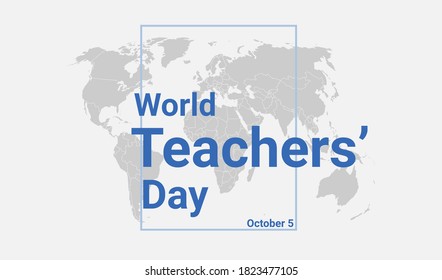 World Teachers Day Holiday Card. October 5 Graphic Poster With Earth Globe Map, Blue Text. Flat Design Style Banner. Royalty Free Vector Illustration.