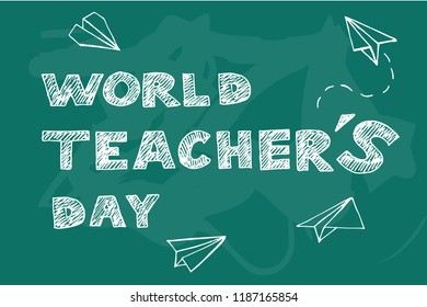 World Teacher's Day lettering design for greeting card, logo, stamp or banner. Vector illustration on green blackboard  background with handdrawn paper planes.