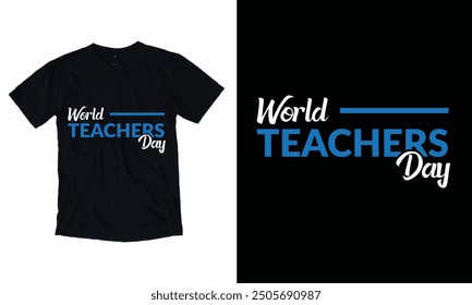 World Teachers' Day Text Based T Shirt Design