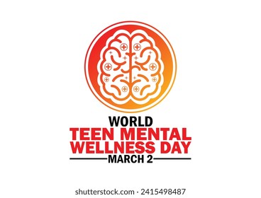 World Teen Mental Wellness Day. March 2. Holiday concept. Template for background, banner, card, poster with text inscription. Vector illustration