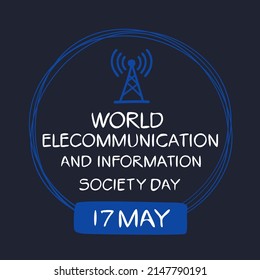 World Telecommunication and Information Society Day, held on 17 May.