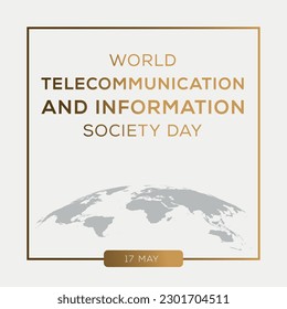 World Telecommunication and Information Society Day, held on 17 May.