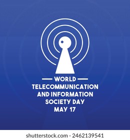 World Telecommunication and Information Society Day. May 17. Gradient blue background. Eps 10.