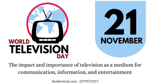 World Television day, celebrates the impact and importance of television as a medium for communication, information, and entertainment