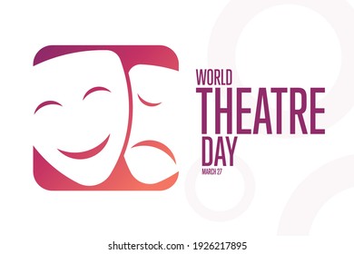 World Theatre Day. March 27. Holiday concept. Template for background, banner, card, poster with text inscription. Vector EPS10 illustration