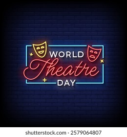 world theatre day neon sign with brick wall background vector