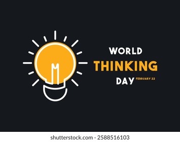 World Thinking Day. February 22. Black background. Light bulb icon. Eps 10.