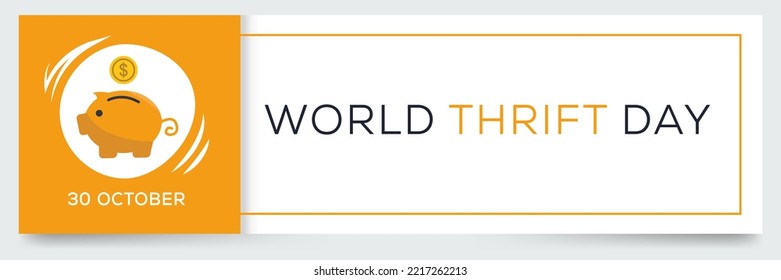 World Thrift Day held on 30 October.