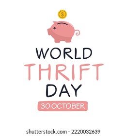 World Thrift Day held on 30 October.
