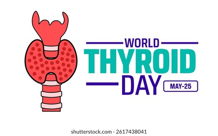 World Thyroid Day background banner or poster design template. observed every year in May. Holiday concept. Use to any Template, card, poster, placard, template.