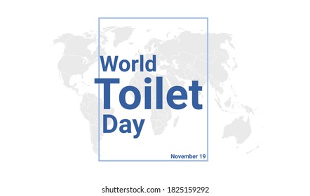 World Toilet Day International Holiday Card. November 19 Graphic Poster With Earth Globe Map, Blue Text. Flat Design Style Banner. Royalty Free Vector Illustration.