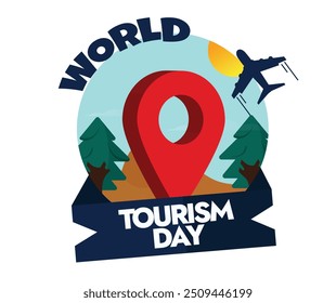 World Tourism Day. 27th Tourism day celebration banner, post with location icon, airplanes. The day raise  awareness, importance of tourism and its social, cultural, and economic contributions.