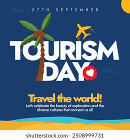 World Tourism Day. 27th sept Tourism day celebration banner with beach view, airplane, coconut tree. The day raise awareness, importance of tourism and its social, cultural, economic contributions.